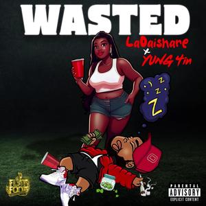 Wasted (feat. Yung 4in) (Explicit)