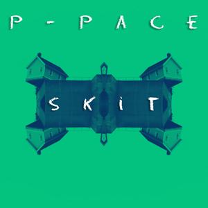 Skit(feat. P-Pace)