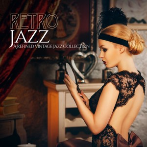 Retro Jazz (A Refined Vintage Jazz Collection)