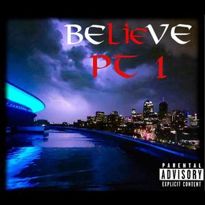 Believe, Pt. 1 (Explicit)