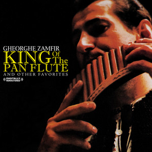 King Of The Pan Flute And Other Favorites (Digitally Remastered)