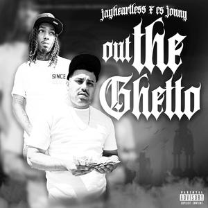Out The Ghetto (feat. Cs Jonny) (Explicit)