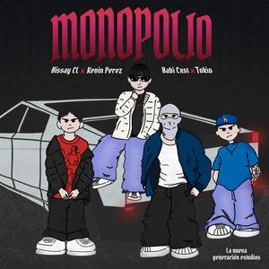Monopolio (feat. Kevin Pérez, Babi Cxst, Tokio, Ivxxn Beatz & La nueva generacion) (Explicit)