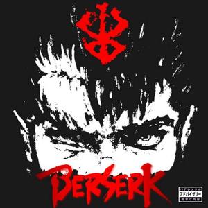 BERSERK(feat. LORD CHUMS, BABYFACE HENNY & LIONHEART WILL) (Explicit)