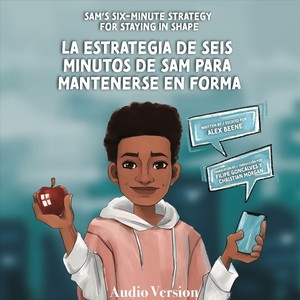 Sam’s Six-Minute Strategy for Staying in Shape (Audio Version in Spanish)