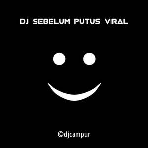 Dj Sebelum Putus (Remix Viral)