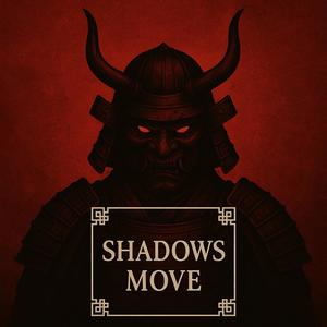 Shodows Move