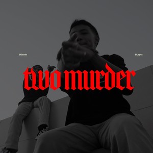 TWO MURDER (Explicit)