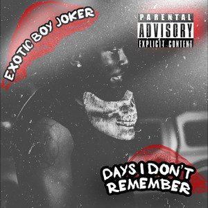 Days I Don’t Remember (Explicit)