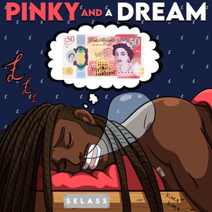 Pinky and a Dream (Explicit)