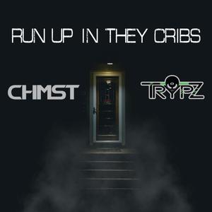 Run Up in They Cribs (feat. Chmst) [Explicit]