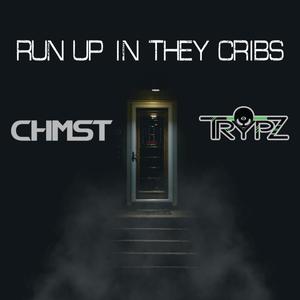 Run Up in They Cribs(feat. Chmst) (Explicit)