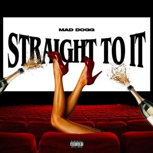 Straight to it (feat. Mackgee) (Explicit)