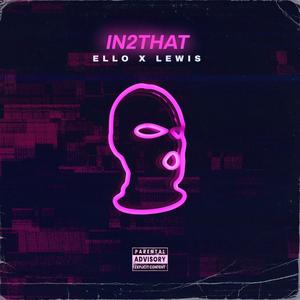 IN2THAT (feat. Lewis) [Explicit]