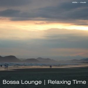 Bossa Lounge: Relaxing Time