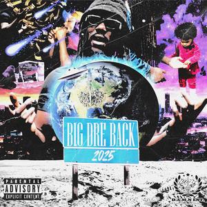 BIG DRE BACK '25 (Explicit)