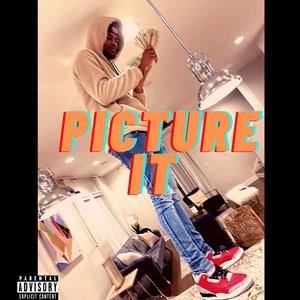 picture it (Explicit)