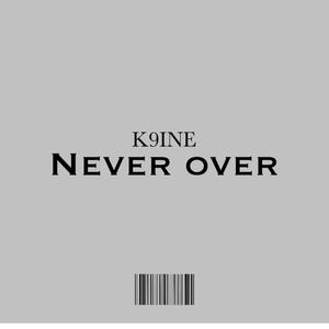 Never over (Explicit)