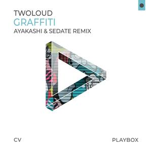 twoloud - Graffiti (Ayakashi u0026 Sedate Remix)