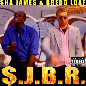 S.J.B.R.(feat. Sha James & Ju-C Juice) (Explicit)