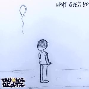 What goes up (feat. X3NA, METHOD MATICKS & Lil' Nate)