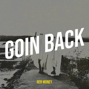 Goin Back (Explicit)
