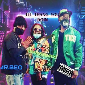 LIL THANG U DOIN (feat. Mr.Beo) (Explicit)