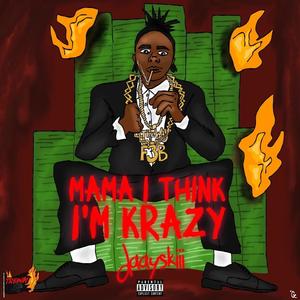 MAMA I THINK I'M KRAZY - EP (Explicit)