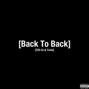Back To Back (feat. Txnio) (Explicit)