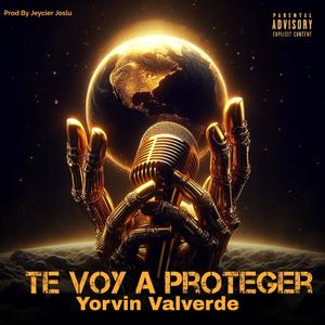 Te Voy A Proteger (feat. Yorvin Valverde)