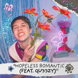 Hopeless Romantic (feat. Qu33zy) (Explicit)