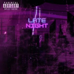LATE NIGHT (Explicit)