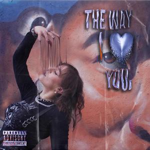 The way ily (Explicit)