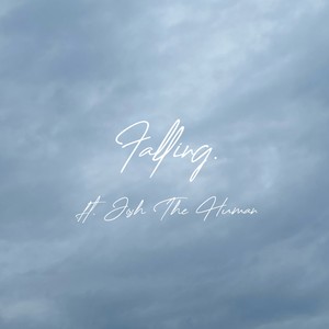 falling(feat. Josh The Human)