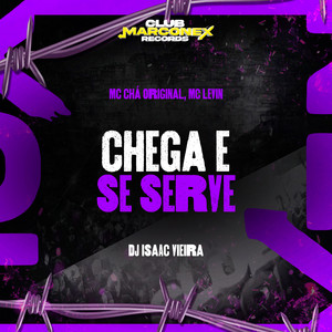 Chega E Se Serve (Explicit)