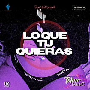 LO QUE TU QUIERAS