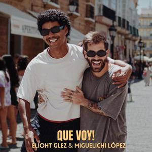 QUE VOY! (feat. Miguelichi López)