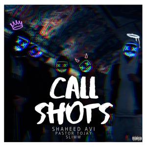 Call Shots (feat. Pastor Tojay & Slimm) [Explicit]