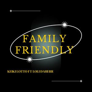 family friendly (feat. loli daher) (Special Version)