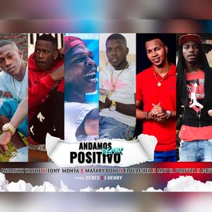 Andamos Positivo(feat. Matary Bone, Andrewz Wayne, Acruz, Tony Monta & May El Profeta) (Remix)