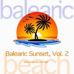 Balearic Sunset, Vol. 2 (Deep House with Cool Beats)