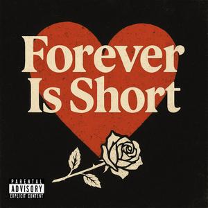 Forever Is Short (Explicit)