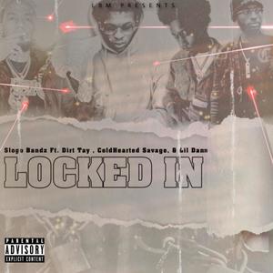 Locked in (feat. Lil Dann, Cold hearted Savage & Dirty Tay) [Explicit]