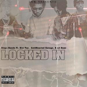 Locked in (feat. Lil Dann, Cold hearted Savage & Dirty Tay) (Explicit)