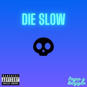 Die Slow (Explicit)