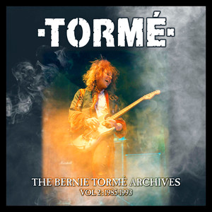 The Bernie Tormé Archives, Vol. 2 (1985-1993) [Explicit]