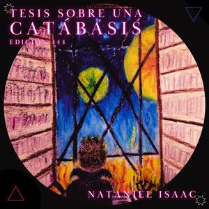 Tesis Sobre Una Catábasis (Remasterización 444) [Explicit]