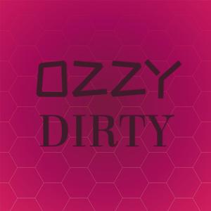 Ozzy Dirty