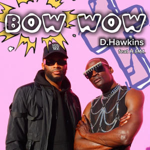 Bow Wow (feat. H.E.M.) (Explicit)