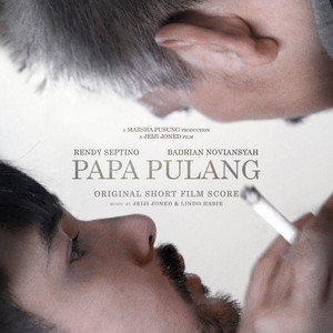 Papa Pulang (Original Short Film Score)